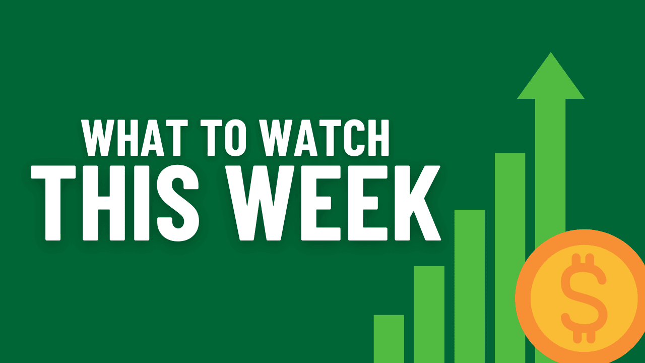 What to look for this week in the market!