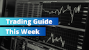 Trading Guide for the week